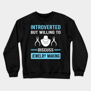 Introverted Jewelry Jewellery Making Jeweler Crewneck Sweatshirt